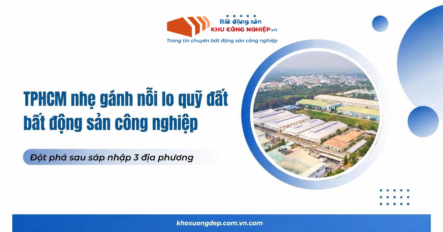 TPHCM nhẹ gánh nỗi lo quỹ đất bất động sản công nghiệp
