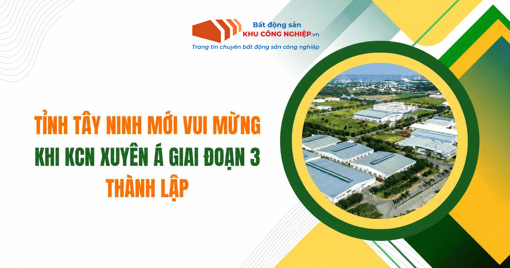 Tỉnh Tây Ninh mới vui mừng khi KCN Xuyên Á giai đoạn 3 thành lập