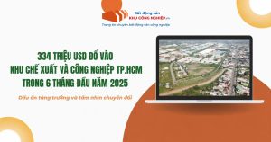334 triệu USD đổ vào khu chế xuất và công nghiệp TP.HCM trong 6 tháng đầu năm 2025: Dấu ấn tăng trưởng và tầm nhìn chuyển đổi