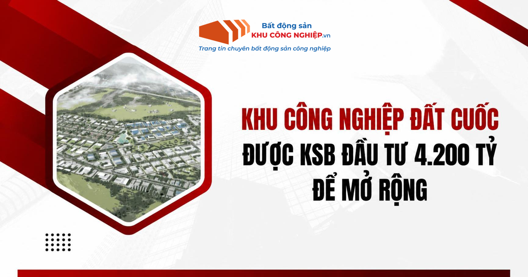 Khu công nghiệp Đất Cuốc được KSB đầu tư 4.200 tỷ để mở rộng