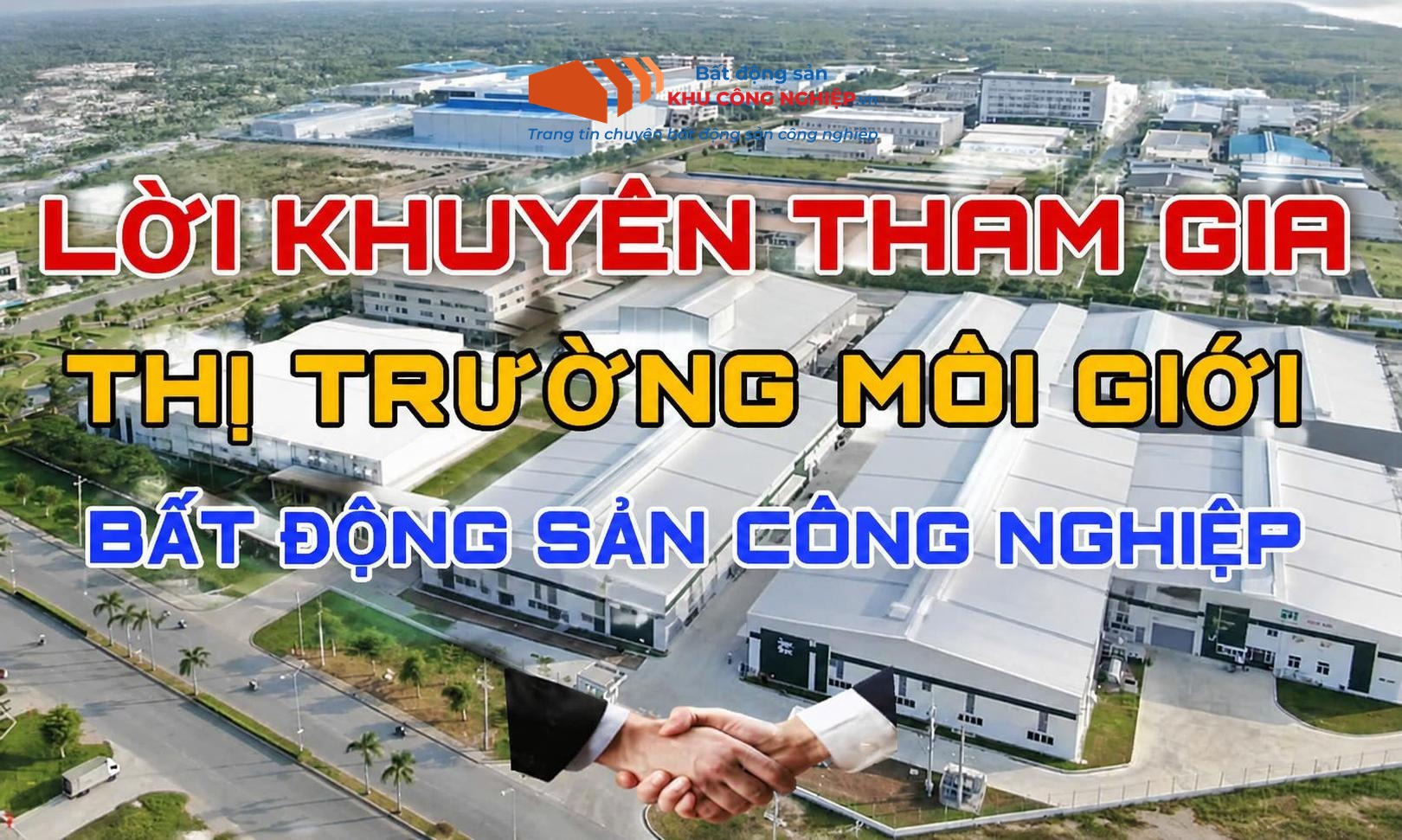 Một số lời khuyên khi tham gia thị trường môi giới bất động sản công nghiệp