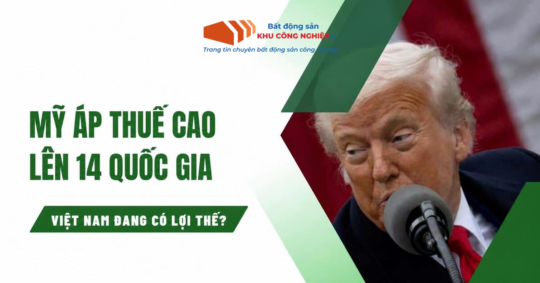 Mỹ áp thuế cao lên 14 quốc gia, Việt Nam đang có lợi thế?