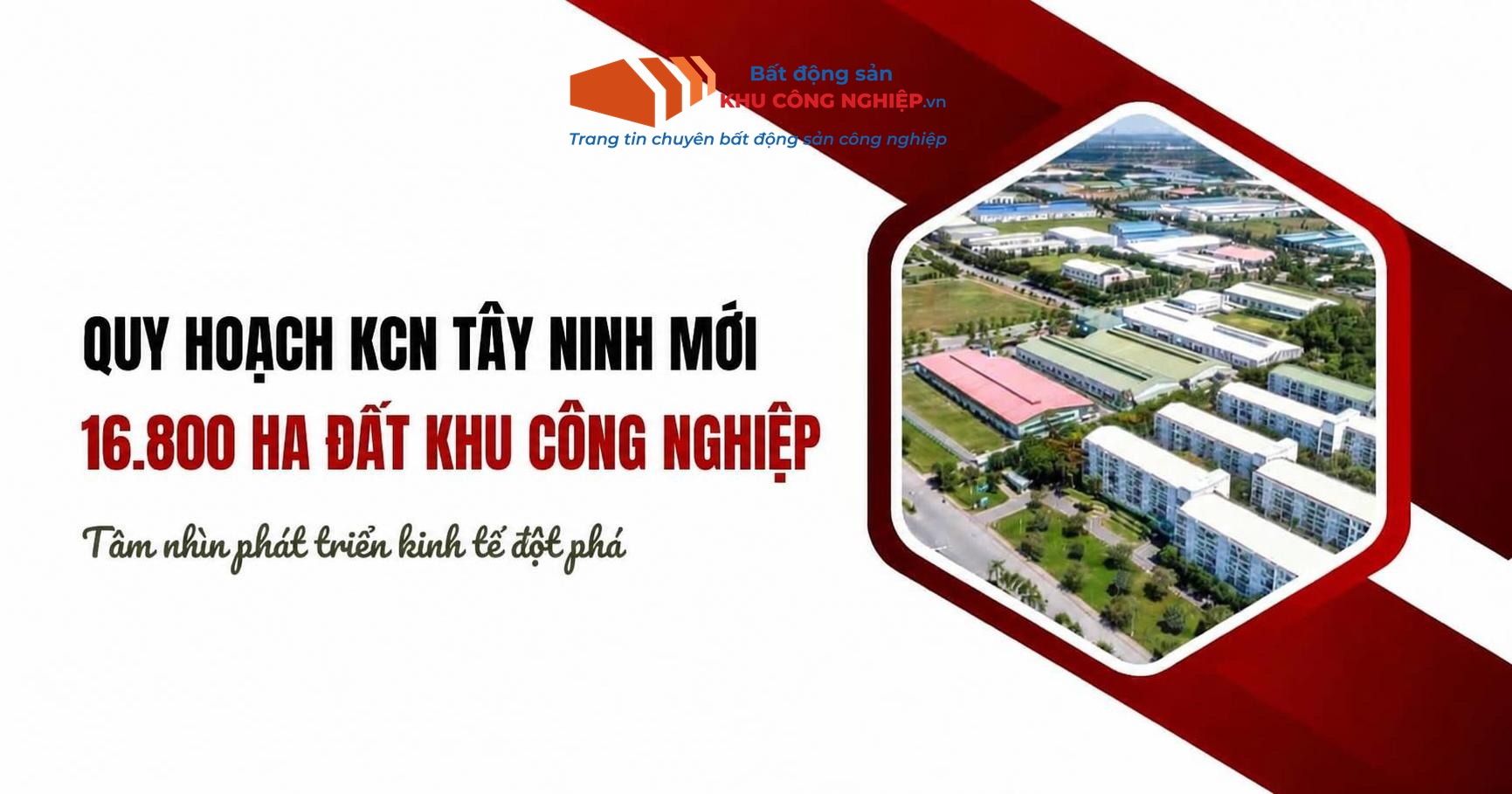Quy hoạch KCN Tây Ninh mới với 16.800 ha đất khu công nghiệp và tầm nhìn phát triển đột phá