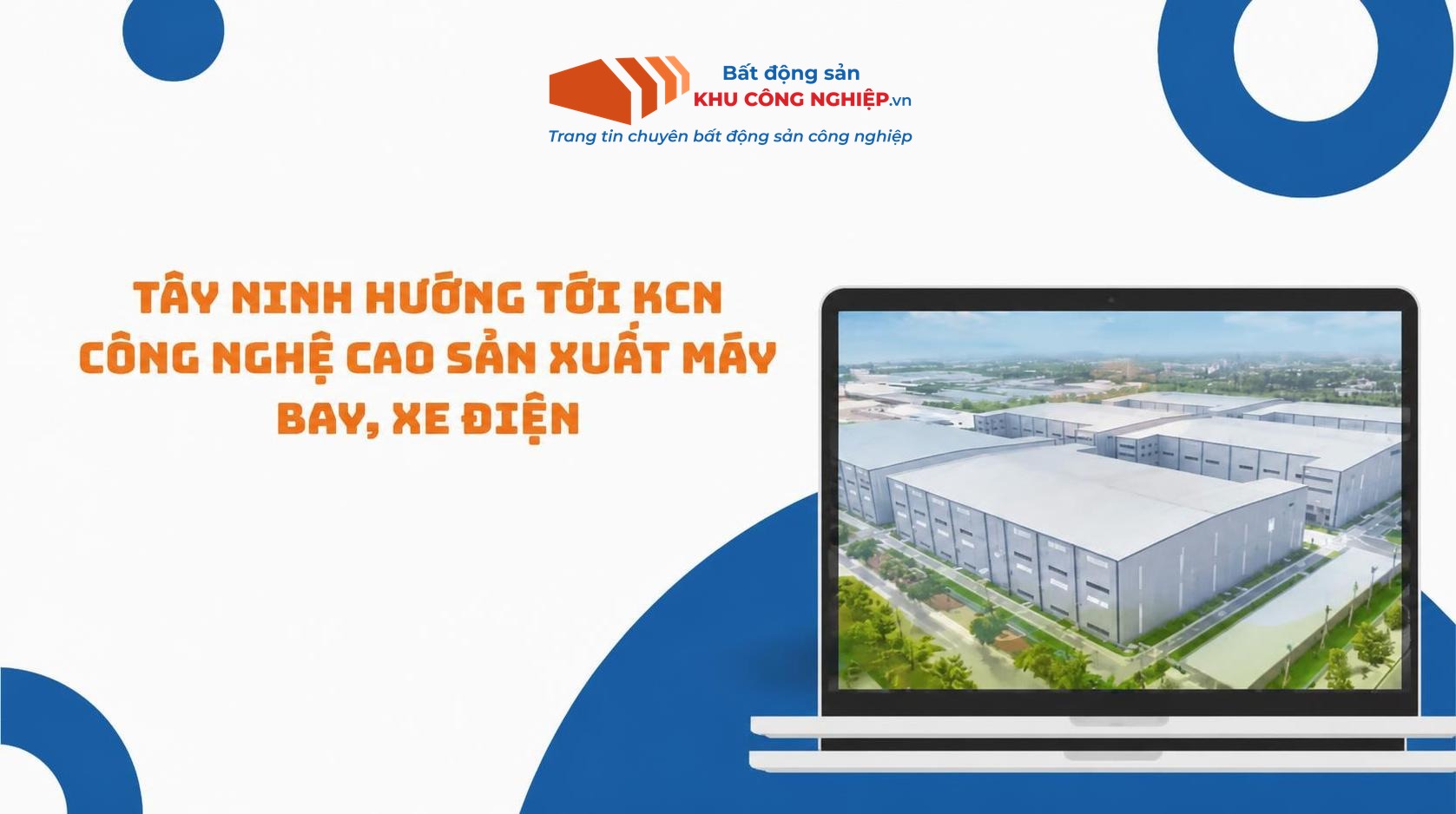 Tây Ninh hướng tới KCN công nghệ cao sản xuất máy bay, xe điện