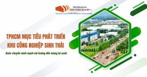 TPHCM mục tiêu phát triển khu công nghiệp sinh thái bền vững