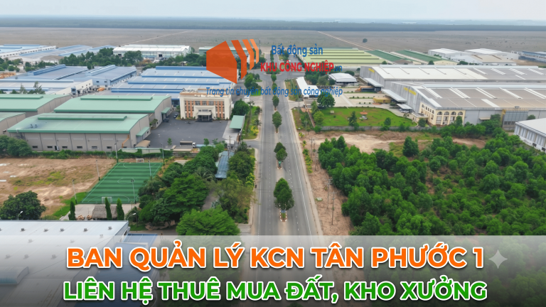 Ban quản lý KCN Tân Phước 1 – Liên hệ thuê mua đất, kho xưởng