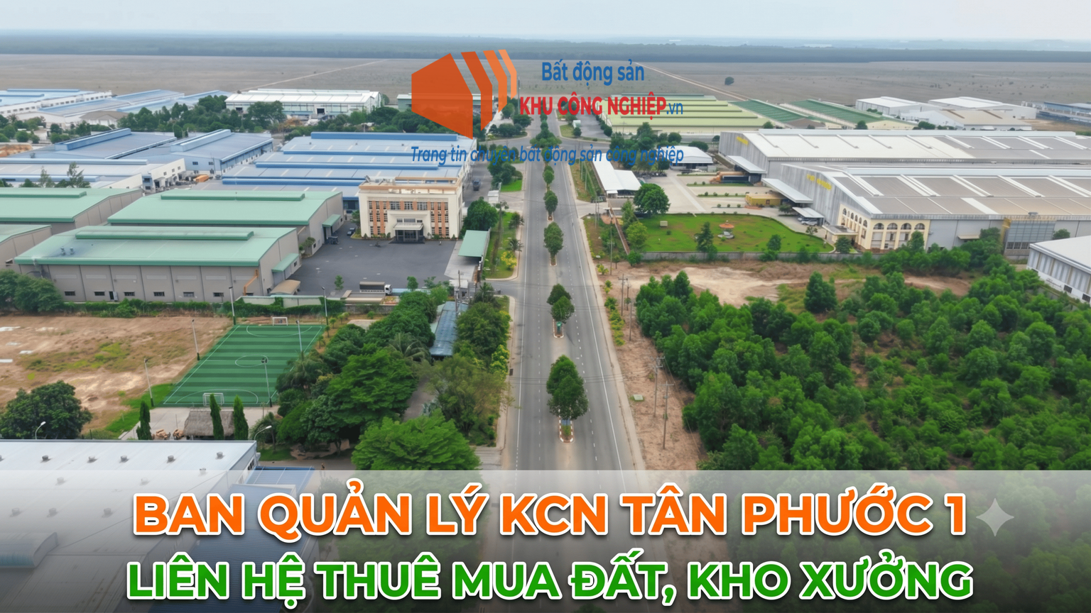 Ban quản lý KCN Tân Phước 1 – Liên hệ thuê mua đất, kho xưởng